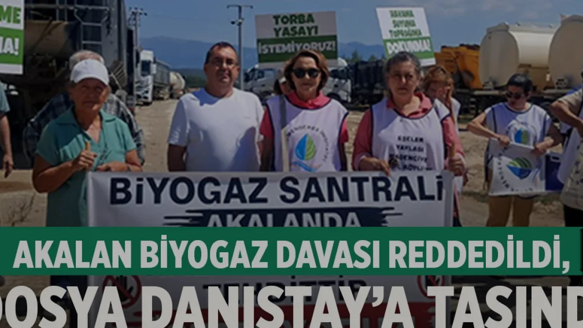 Akalan Biyogaz Tesisi Kapasite Artışı Davasında Danıştay Süreci