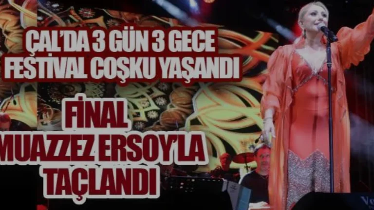 Çal Bağ Bozumu Festivali Muazzez Ersoy Konseriyle Sona Erdi